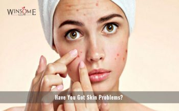 Have You Got Skin Problems?