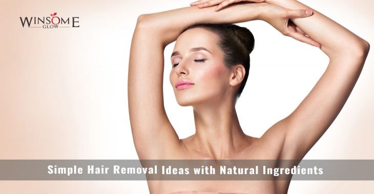 Simple Hair Removal Ideas with Natural Ingredients