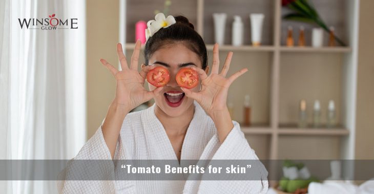 “Tomato Benefits for skin”