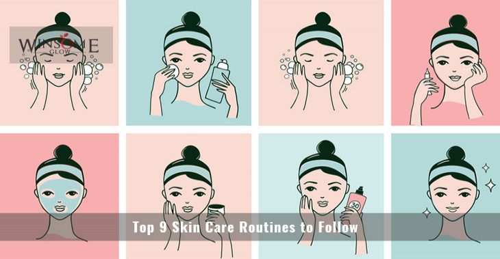 Top 9 Skin Care Routines to Follow